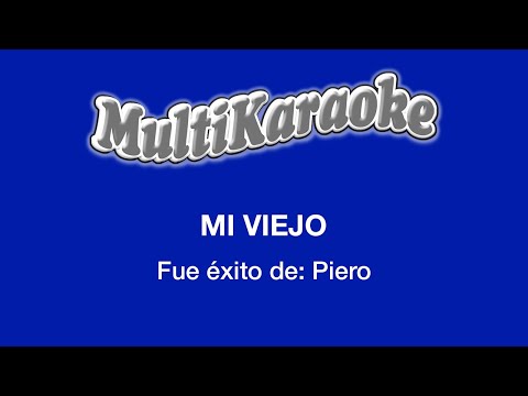 Mi Viejo - Multikaraoke - Fue Éxito de Piero