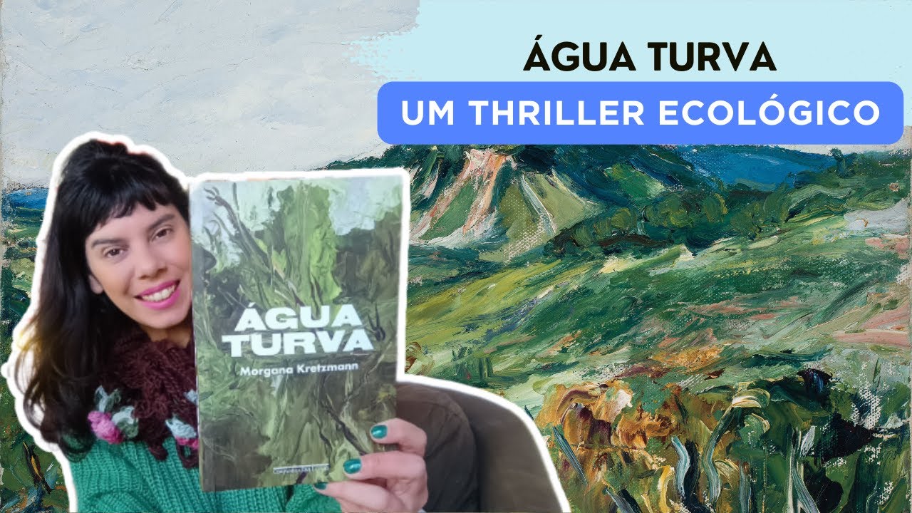 5 MOTIVOS para ler ÁGUA TURVA I Morgana Kretzmann