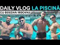 Daily vlog cu Bogdan Mocanu la piscina si antrenament intens de piept
