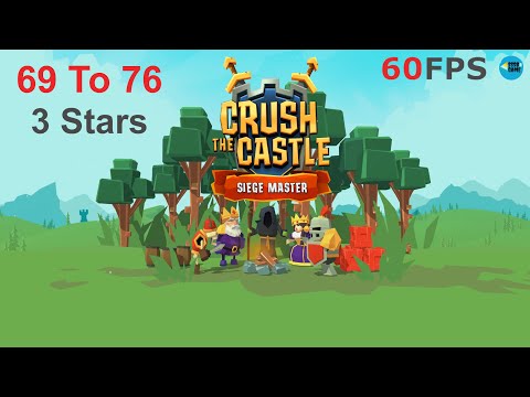 Crush the Castle: Siege Master Level 69 To 76 - 3 Stars , iOS/Android Walkthrough