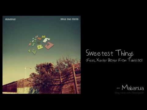 Mabanua Sweetest Things Feat  Xavier Boyer From Tahiti 80