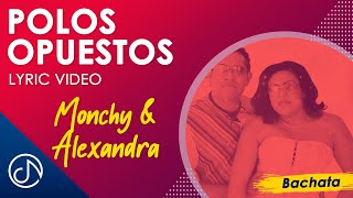 Polos OPUESTOS ☯ - Monchy &amp; Alexandra [Lyric Video]
