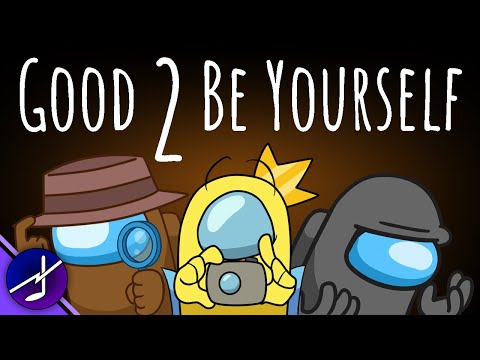 CG5 - Good 2 Be Yourself (All CG5 Among Us Songs Mashup)
