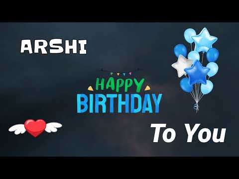 HAPPY BIRTHDAY Arshi || Happy Birthday Arshi Whatsapp Status || Happy Birthday Arshi Ji