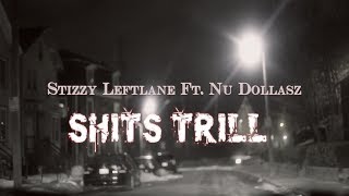 Stizzy Leftlane Ft. Nu Dollasz - Shits Trill (prod. by The Bury Boyz) | Tony Johnson Films