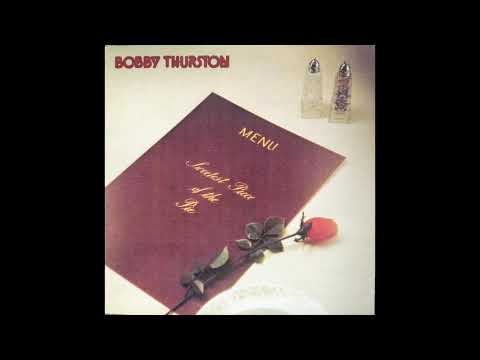 Bobby Thurston - Sweetest Piece Of The Pie [1978]