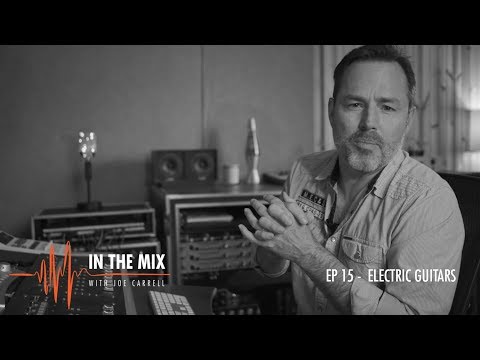 Warm Audio // In The Mix w/ Joe Carrell - EP 15 - Electric Guitars