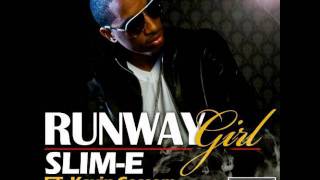 SLim-E FEATURES Kevin COSSOM - RUNWAY G i RL D i RTY version