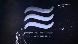 Sleepwave - "Through The Looking Glass" (Track Commentary)