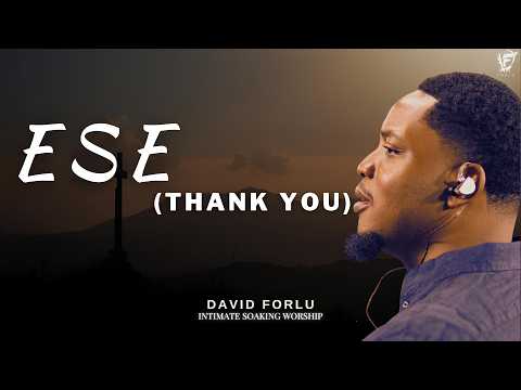 David Forlu - Ese (Thank You) | Cover | Intimate Soaking Worship