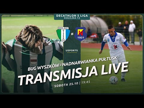 LIVE | Decathlon 5 liga: Bug Wyszków - Nadnarwianka Pułtusk