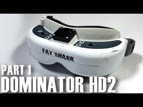 New FatShark Dominator HD2 FPV Goggles Review - Part 1