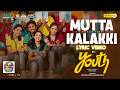 Mutta Kalakki Lyric Video Youth Ken Karunaas GV Prakash Kumar Lyric Alien