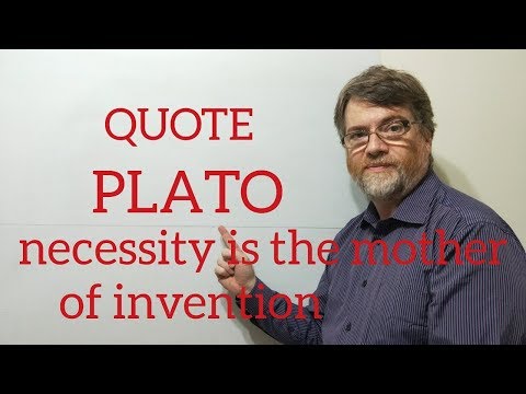 English Tutor Nick P Quotes (170) Plato - Necessity is the Mother of Invention.
