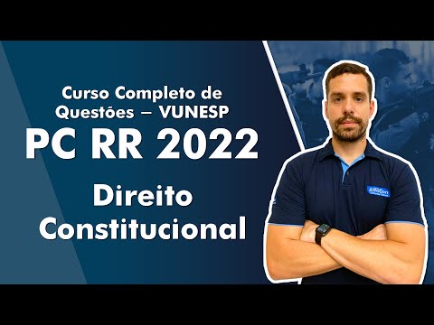 Curso Completo de Questões VUNESP - PC RR 2022 - Direito Constitucional - AlfaCon