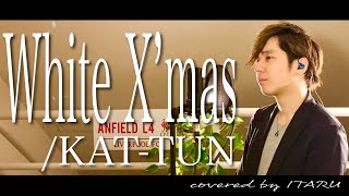 White X&#39;mas/KAT-TUN by イノイタル(ITARU INO)歌詞付きFULL