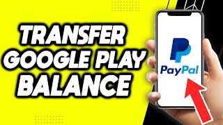 How To Transfer Google Play Balance To Paypal (Easy Tutorial)