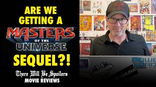 A Masters of the Universe SEQUEL?! | There Will Be Spoilers Movie Reviews