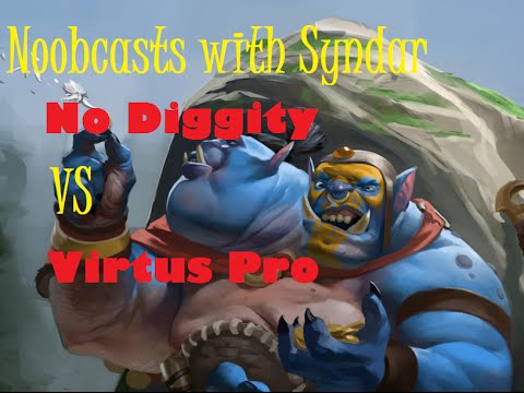 NoobCasts: No Diggity vs Virtus Pro (Dreamleague S5 league play)