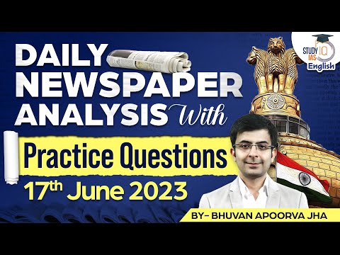 Editorial Edge: Newspaper Analysis| 17 June 2023 |Current Affairs| Bhuvan A. Jha|StudyIQ IAS English