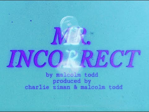 Mr. Incorrect - Malcolm Todd (Lyric Video)