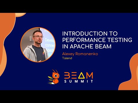 Beam Summit 2022 - Introduction to performance testing in Apache Beam