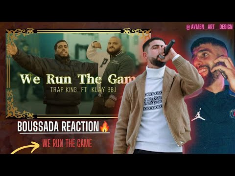 Trap King ft KLAY - We run the game 👌BOUSSADAT REACTION ❤