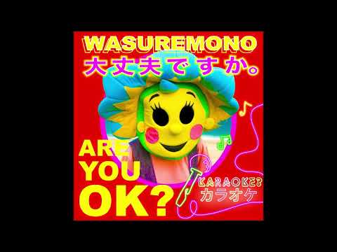 Wasuremono - Are You OK?