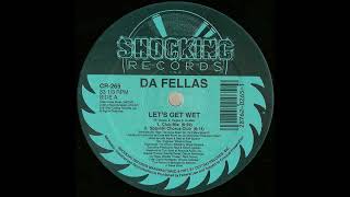 Da Fellas - Let's Get Wet (Club Mix)