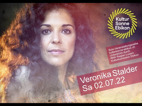 Veronika Stalder – SA 2.7.22 Kultursonne Ebikon