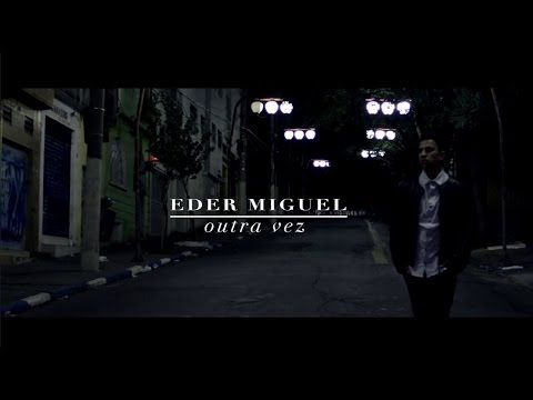 Eder Miguel - Outra Vez #Oficial
