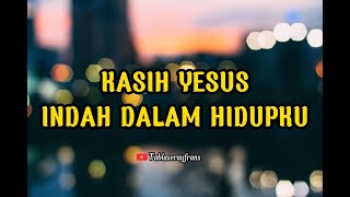 Download lagu Gloria Trio - Kasih Yesus indah dalam hidup ku || lyrics music mp3