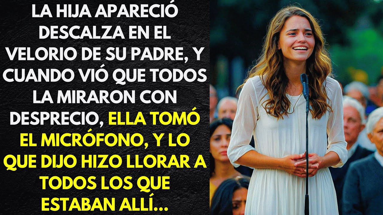 LA HIJA APARECIÓ DESCALZA EN EL VELORIO DE SU PADRE, TODOS LA MIRARON CON DESPRECIO...