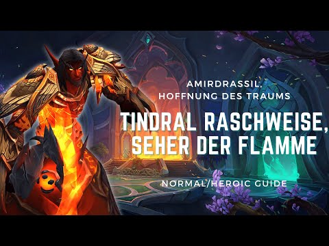 Tindral Raschweise | GUIDE NHC/HC | Amirdrassil, Hoffnung des Traums | WoW Dragonflight