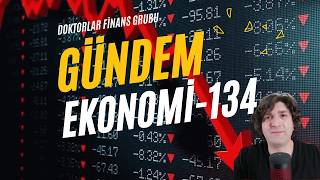 Gündem Ekonomi - 134 ( SPK Fon Rehberi Piyasaları nasıl etkileyebilir? Borsada y