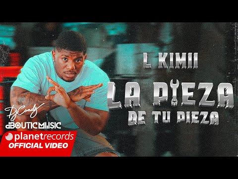 L Kimii - La Pieza de tu Pieza ( video oficial )