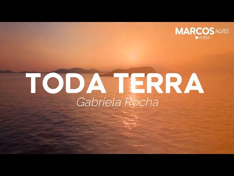 Toda Terra - Gabriela Rocha | Letra