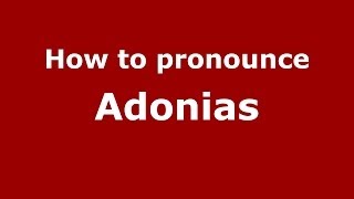 How to pronounce Adonias