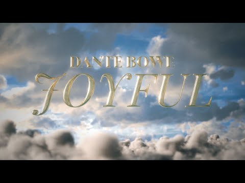 joyful - Dante Bowe (Official Music Video)