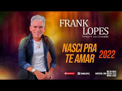 Nasci pra te amar - Frank Lopes 2022