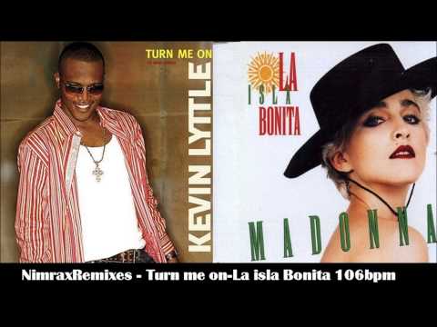 LyttleKevin Madonna Turn me on VS la isla Bonita NimraxRemixes