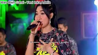 Download lagu Wes Oleh Ganti - Cover & Lirik - Inka,Adella 2021 mp3