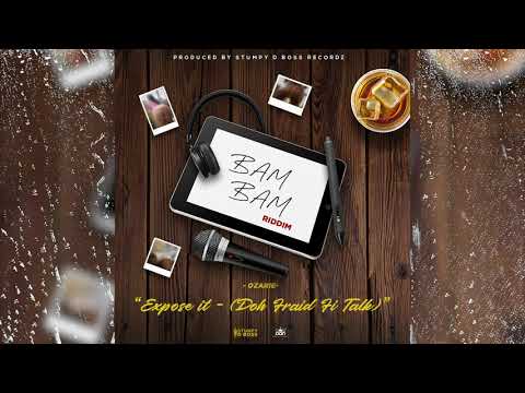 OZARIE - "EXPOSE IT" (DOH FRAID FI TALK) (BAM BAM RIDDIM) VINCY SOCA 2020
