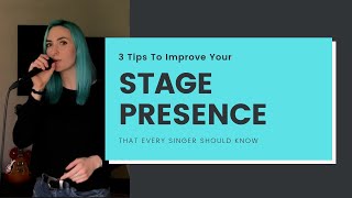 3 Tips To Improve Your Stage Presence - Every Singer Should Know!!