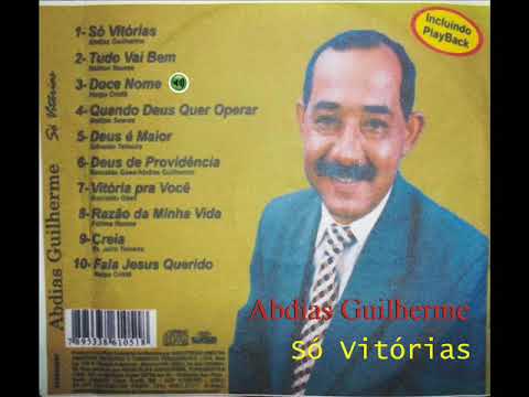 Abdias Guilherme - SÓ VITÓRIAS - CD Completo