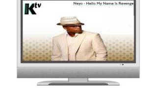 Ne-Yo  - Hello My Name Is Revenge