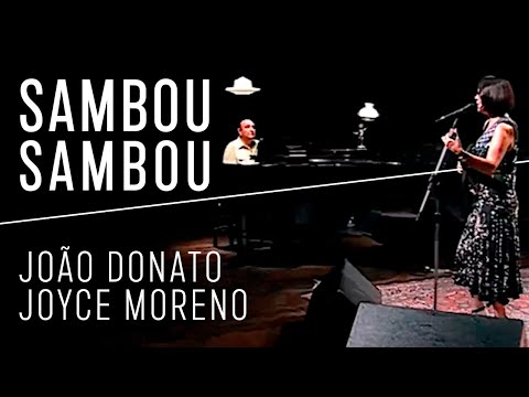 João Donato Feat. Joyce Moreno | Sambou Sambou (Vídeo) | Donatural