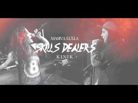 Skills Dealers - Masiva Lulla ft. Kinik