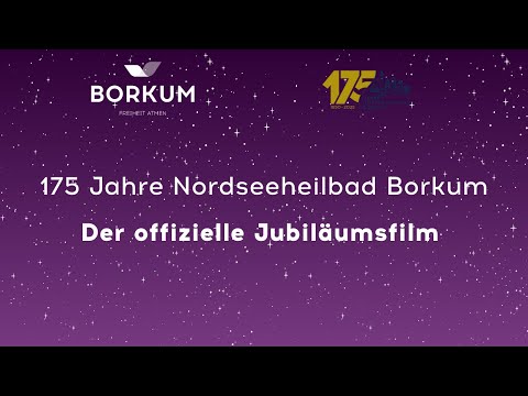 175 Jahre Nordseeheilbad Borkum – Offizieller Jubiläumsfilm