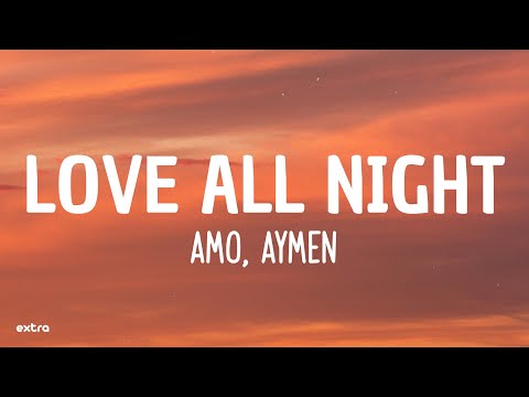Love all night - Amo, Aymen (Letra/Lyrics)